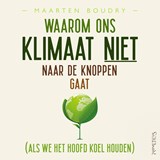 Waarom ons klimaat niet naar de knoppen gaat - Maarten Boudry - 9789044651010