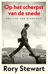 Op het scherpst van de snede - Rory Stewart - 9789044655667
