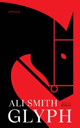 Glyph - Ali Smith - 9789044657937