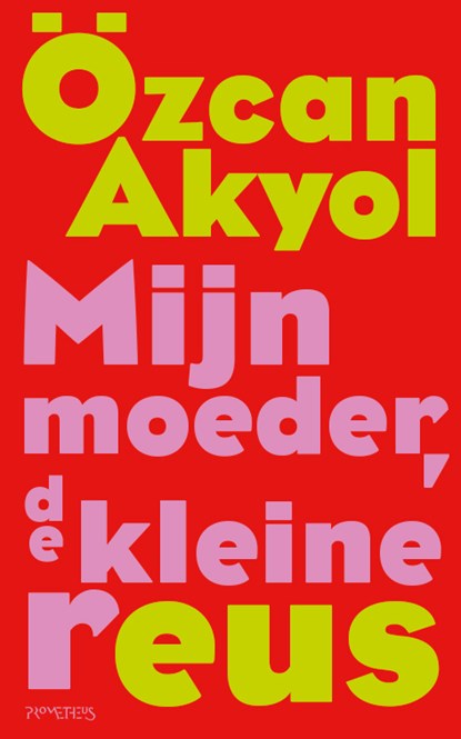 Mijn moeder, de kleine reus, Özcan Akyol - Gebonden - 9789044659542