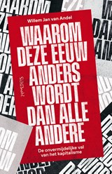 Waarom deze eeuw anders wordt dan alle andere - Willem Jan van Andel - 9789044660548
