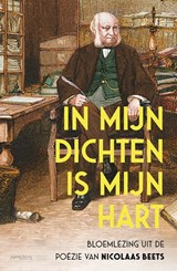 In mijn dichten is mijn hart - Nicolaas Beets - 9789044661538