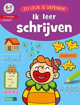 Ik leer schrijven 6-7 jaar 1ste leerjaar groep 3 -  - 9789044746228
