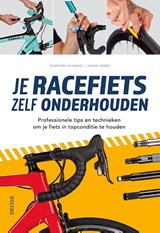 Je racefiets zelf onderhouden - Christofph Allwang ; Daniel Simon - 9789044761542