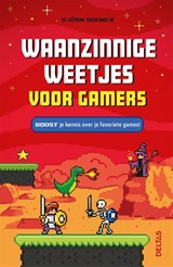 Waanzinnige weetjes voor gamers - Björn Rohwer - 9789044768633