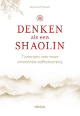 Denken als een Shaolin - BERNHARD MOESTL - 9789044771459