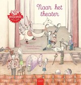 Naar het theater - Florence Ducatteau - 9789044823547