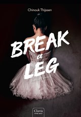 Break a leg - Chinouk Thijssen - 9789044836219