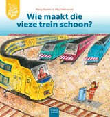 Wie maakt die vieze trein schoon? - Marja Baeten - 9789044839081