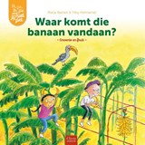 Waar komt die banaan vandaan? - Marja Baeten - 9789044842333