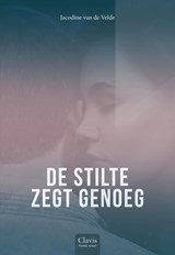 De stilte zegt genoeg - Jacodine van de Velde - 9789044847727