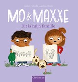 Mo en Maxxe. Dit is mijn familie - Ineke Debels - 9789044862980