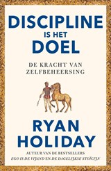Discipline is het doel - Ryan Holiday - 9789044934946
