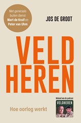 Veldheren - Jos de Groot ; Peter van Uhm ; Mart de Kruif - 9789044936513