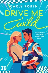Drive Me Wild - Carly Robyn - 9789044938975
