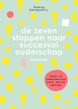 De zeven stappen naar succesvol ouderschap - Basisboek - Hedvig Montgomery - 9789044978001