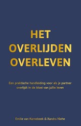 Het overlijden overleven - Emilie van Karnebeek ; Xandra Niehe - 9789044979114