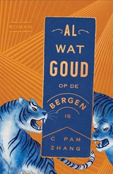Al wat goud op de bergen is - C Pam Zhang - 9789044979848