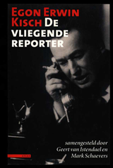 De vliegende reporter - KISCH, Egon Erwin & ISTENDAEL, Geert van & LINTHOUT, Dik - 9789045001647