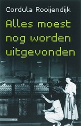 Alles moest nog worden uitgevonden - Cordula Rooijendijk - 9789045013671