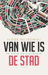 Van wie is de stad - Floor Milikowski - 9789045022192