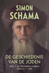 De geschiedenis van de Joden Deel 1: De woorden vinden 1000 v.C. - 1492 - Simon Schama - 9789045024882