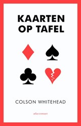 Kaarten op tafel - Colson Whitehead - 9789045028064