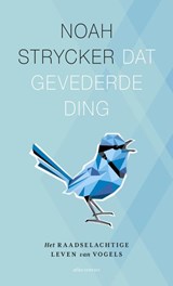 Dat gevederde ding - Noah Strycker - 9789045029214