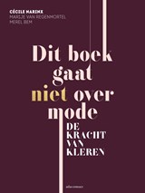 Dit boek gaat niet over mode - Cécile Narinx ; Merel Bem ; Marije van Regenmortel - 9789045032214