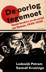 De oorlog tegemoet - Lodewijk Petram ; Samuël Kruizinga - 9789045032566