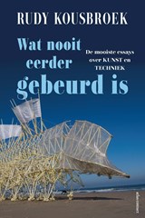 Wat nooit eerder gebeurd is - Rudy Kousbroek - 9789045038100