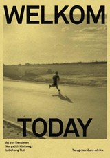 Welkom Today! - Ad van Denderen ; Margalith Kleijwegt ; Lebohang Tlali - 9789045038179