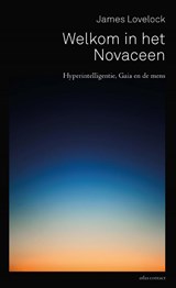 Welkom in het Novaceen - James Lovelock - 9789045040349