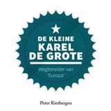 De kleine Karel de Grote - Peter Rietbergen - 9789045040554