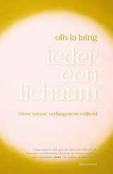 Ieder een lichaam - Olivia Laing - 9789045044811