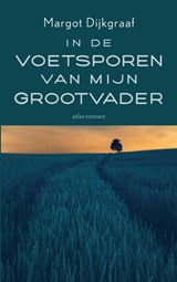 In de voetsporen van mijn grootvader - Margot Dijkgraaf - 9789045044965
