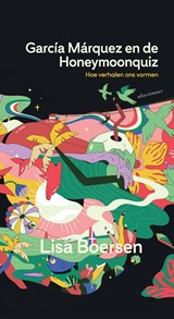 García Márquez en de Honeymoonquiz - Lisa Boersen - 9789045045702