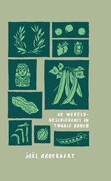 De wereldgeschiedenis in twaalf bonen - Joël Broekaert - 9789045046563