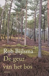 De geur van het bos - Rob Bijlsma - 9789045046662