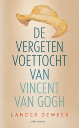 De vergeten voettocht van Vincent van Gogh - Lander Deweer - 9789045048222