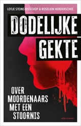 Dodelijke gekte - Lotje Steins Bisschop ; Roselien Herderschee - 9789045048673