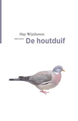 De houtduif - Hay Wijnhoven - 9789045050874