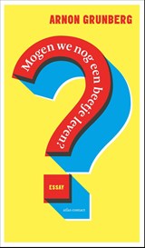 Mogen we nog een beetje leven? - Arnon Grunberg - 9789045052748