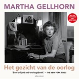 Het gezicht van de oorlog - Martha Gellhorn ; Geert Mak - 9789045053103