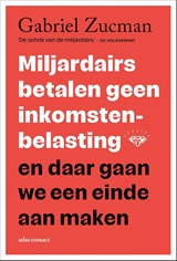 Miljardairs betalen geen inkomstenbelasting - Gabriel Zucman - 9789045053929