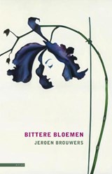 Bittere bloemen - BROUWERS, Jeroen - 9789045082813