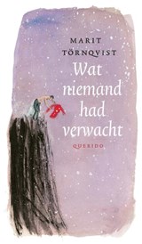 Wat niemand had verwacht - Marit Törnqvist - 9789045107325