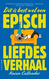 Dit is best wel een episch liefdesverhaal - Kacen Callender - 9789045124575