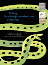 Vandaag houd ik mijn spreekbeurt over de anaconda - Bibi Dumon Tak - 9789045128276