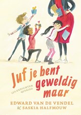 Juf je bent geweldig maar - Edward van de Vendel - 9789045131320